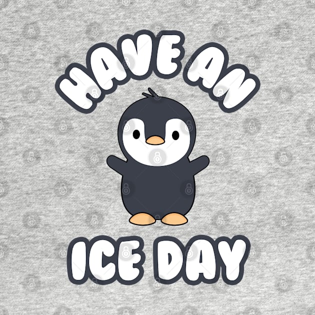 Have An Nice Day Cute Penguin by Daytone